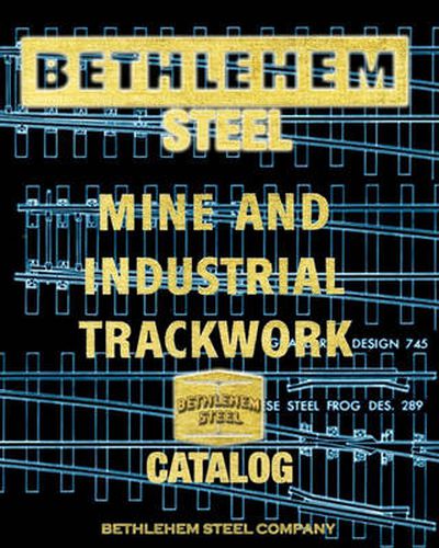 Cover image for Bethlehem Steel Mine and Industrial Trackwork Catalog