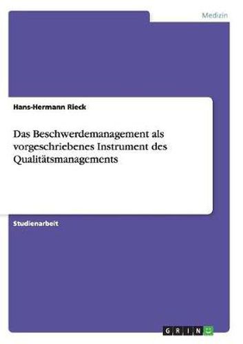 Cover image for Das Beschwerdemanagement als vorgeschriebenes Instrument des Qualitatsmanagements