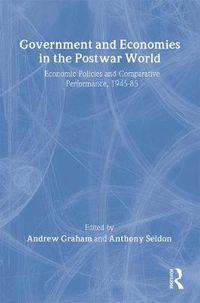 Cover image for Government and Economies in the Postwar World: Economic Policies and Comparative Performance, 1945-85