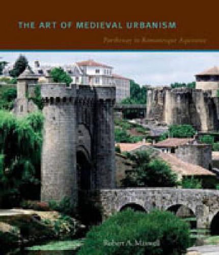 Cover image for The Art of Medieval Urbanism: Parthenay in Romanesque Aquitaine