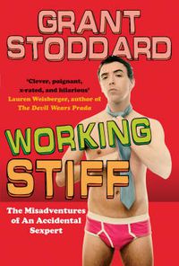 Cover image for Working Stiff: The Misadventures of an Accidental Sexpert