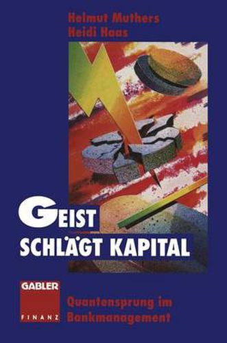 Cover image for Geist schlagt Kapital: Quantensprung im Bankmanagement