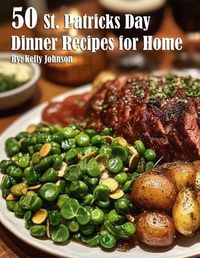 Cover image for 50 St. Patrick's Day Dinner Recipes for Home