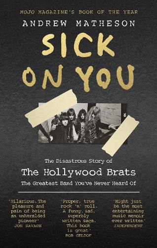 Sick On You: The Disastrous Story of The Hollywood Brats
