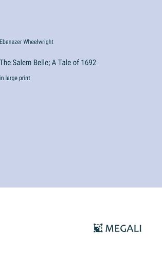 Cover image for The Salem Belle; A Tale of 1692