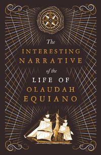 Cover image for The Interesting Narrative of the Life of Olaudah Equiano