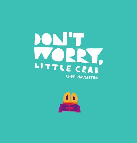 Cover image for Don't Worry, Little Crab