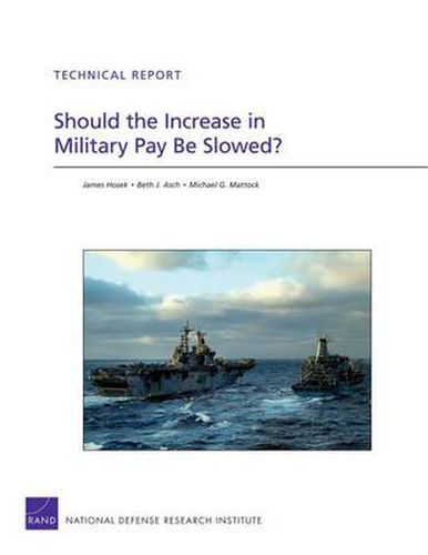 Should the Increase in Military Pay be Slowed?