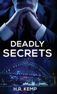 Cover image for Deadly Secrets: What Unspeakable Truths Lurk Beneath The Lies?
