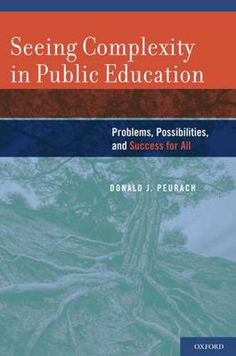 Cover image for Seeing Complexity in Public Education: Problems, Possibilities, and Success for All