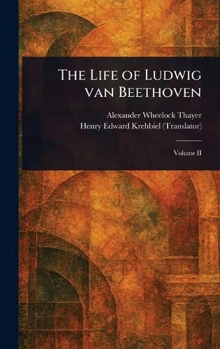 Cover image for The Life of Ludwig Van Beethoven