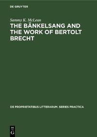 Cover image for The Bankelsang and the work of Bertolt Brecht