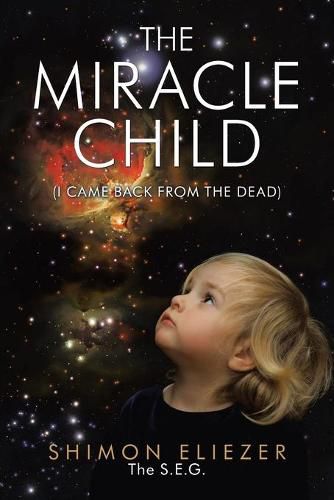 Cover image for The Miracle Child: (I Came Back from the Dead)