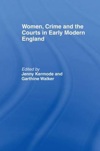 Cover image for Women, Crime And The Courts In Early Modern England