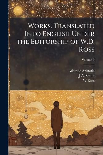 Cover image for Works. Translated Into English Under the Editorship of W.D. Ross