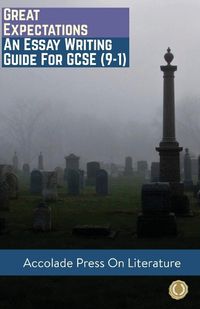 Cover image for Great Expectations: Essay Writing Guide for GCSE (9-1)