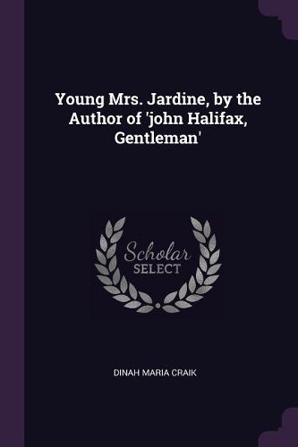 Cover image for Young Mrs. Jardine, by the Author of 'john Halifax, Gentleman'