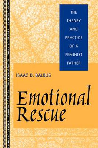 Cover image for Emotional Rescue: The Theory and Practice of a Feminist Father