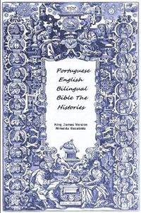 Cover image for Portuguese English Bilingual Bible The Histories