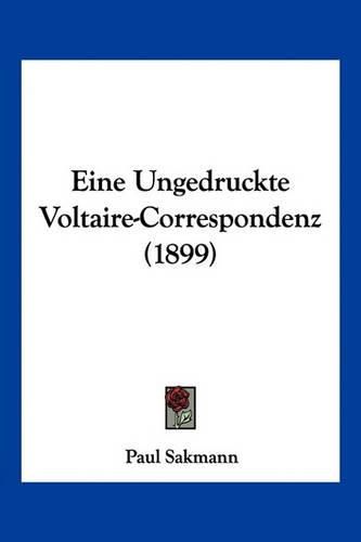 Cover image for Eine Ungedruckte Voltaire-Correspondenz (1899)