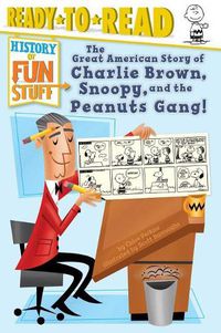 Cover image for The Great American Story of Charlie Brown, Snoopy, and the Peanuts Gang!: Ready-To-Read Level 3