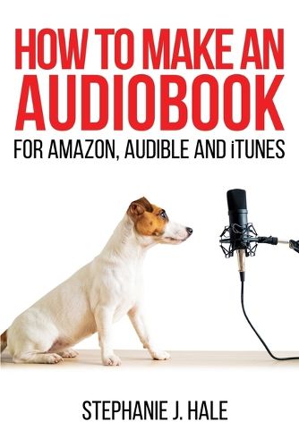 Cover image for How to Make An Audiobook: For Amazon, Audible and iTunes