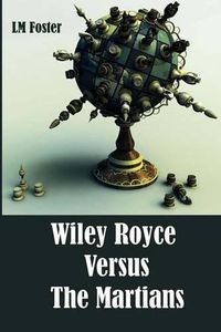 Cover image for Wiley Royce Versus The Martians