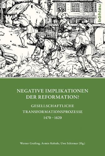 Cover image for Negative Implikationen Der Reformation?: Gesellschaftliche Transformationsprozesse 1470-1620