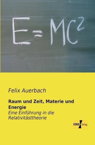 Cover image for Raum und Zeit, Materie und Energie: Eine Einfuhrung in die Relativitasttheorie