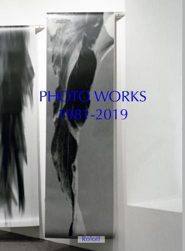 Cover image for Photo Works 1981-2019: Selected: Works/Installations/Studies