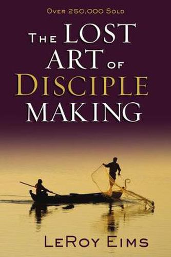 Cover image for The Lost Art of Disciple Making