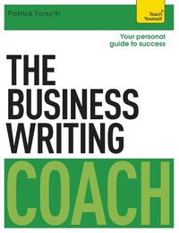 Cover image for The Business Writing Coach: Teach Yourself