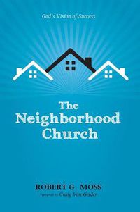 Cover image for The Neighborhood Church: God's Vision of Success