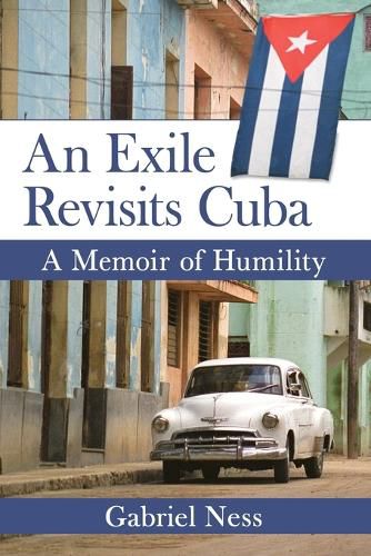 Cover image for An Exile Revisits Cuba: A Memoir of Humility