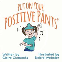 Cover image for Put on Your Positive Pants (R)