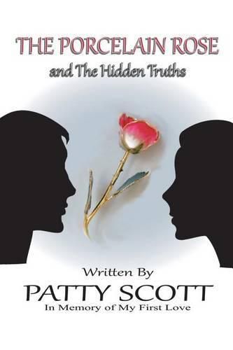 The Porcelain Rose: and The Hidden Truths