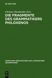 Cover image for Die Fragmente Des Grammatikers Philoxenos