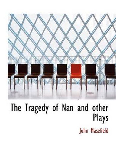 Cover image for The Tragedy of Nan and Other Plays