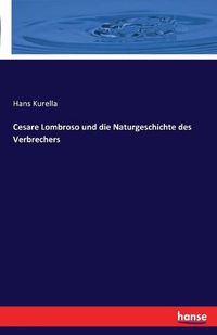 Cover image for Cesare Lombroso und die Naturgeschichte des Verbrechers