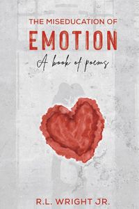 Cover image for The Miseducation of Emotion