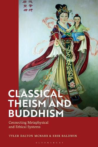 Cover image for Classical Theism and Buddhism: Connecting Metaphysical and Ethical Systems