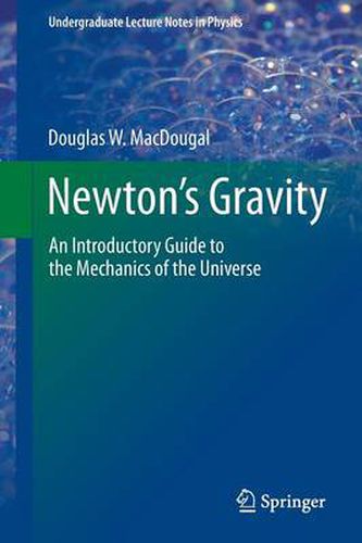 Newton's Gravity: An Introductory Guide to the Mechanics of the Universe