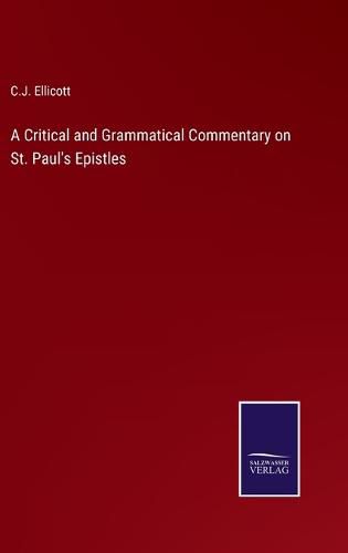 Cover image for A Critical and Grammatical Commentary on St. Paul's Epistles