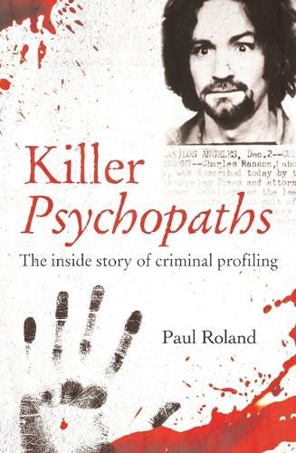 Cover image for Killer Psychopaths: The Inside Story of Criminal Profiling