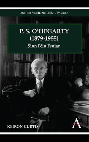 Cover image for P. S. O'Hegarty (1879-1955): Sinn Fein Fenian