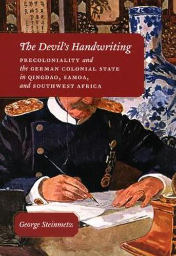 Cover image for The Devil's Handwriting: Precoloniality and the German Colonial State in Qingdao, Samoa and Southwest Africa