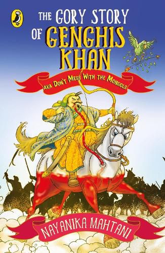 Cover image for The Gory Story Of Genghis Khan: Aka Don't Mess With The Mongols