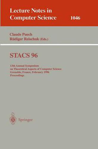 Cover image for STACS 96: 13th Annual Symposium on Theoretical Aspects of Computer Science, Grenoble, France, February 22-24, 1996. Proceedings