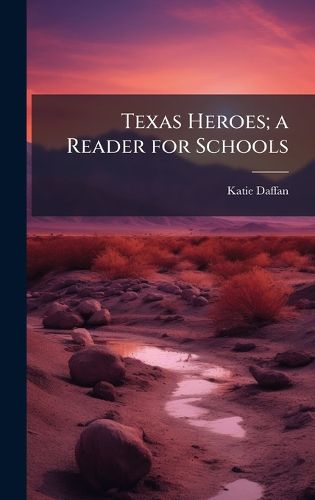 Cover image for Texas Heroes; a Reader for Schools