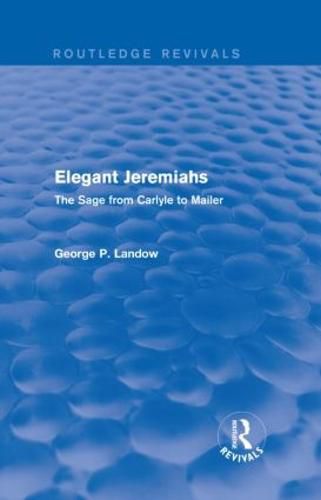 Cover image for Elegant Jeremiahs: The Sage from Carlyle to Mailer